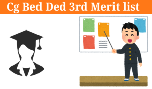 Cg Bed Ded 3rd Merit list