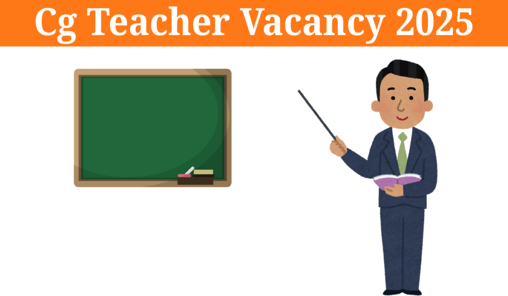 cg teacher vacancy 2025