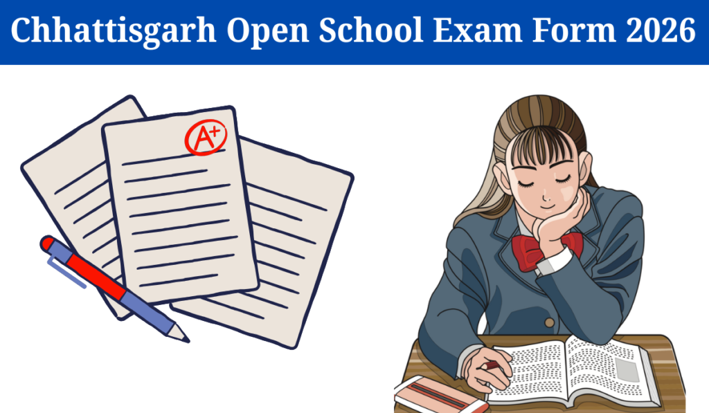 Chhattisgarh Open School Exam Form 2026