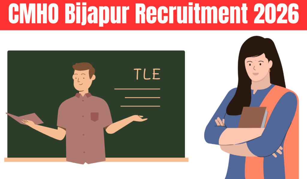 CMHO Bijapur Recruitment 2026