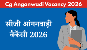 Cg Anganwadi Vacancy 2026